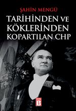 Tarihinden ve Köklerinden Kopartılan CHP