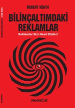 Bilinçaltındaki Reklamlar & Reklamlar Bizi Nasıl Etkiler?
