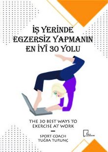 İşyerinde Egzersiz Yapmanın En İyi 30 Yolu - Tuğba Turunç
