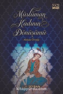 Müslüman Kadının Dönüşümü - Dr. Lütfi Şeyban