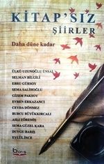 Kitap'sız Şiirler & Daha Düne Kadar 