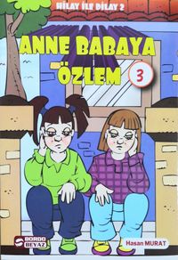 Anne Babaya Özlem / Hilay ile Dilay