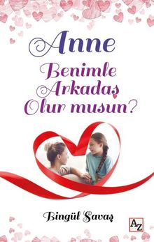 Anne Benimle Arkadaş Olur musun?