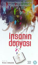 İnsanın Dünyası & Kültürel Değerler, Sosyal ve Psikolojik Yansımalarla