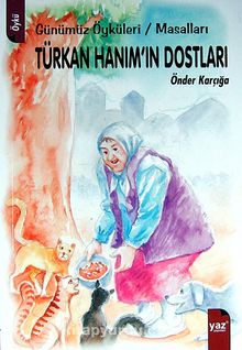 Türkan Hanım'ın Dostları & Günümüz Öyküleri / Masalları