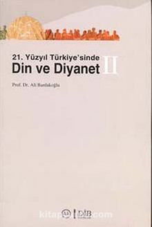 21. Yüzyıl Türkiye'sinde Din ve Diyanet (2 Kitap)