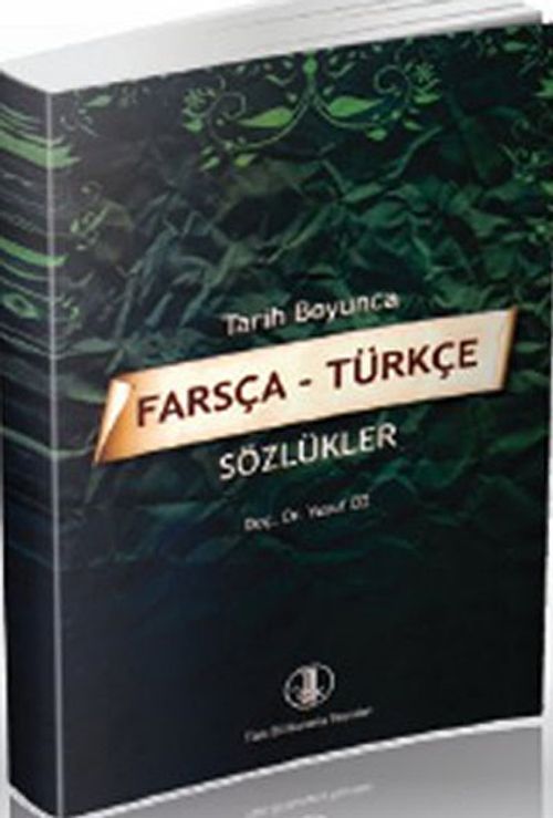 Tarih Boyunca Farsça - Türkçe Sözlükler