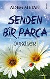 Senden Bir Par&ccedil;a &Ouml;yk&uuml;ler