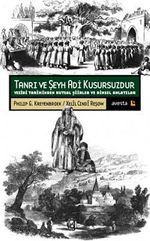 Tanrı ve Şeyh Adi Kusursuzdur & Yezidi Tarihinden Kutsal Şiirler ve Dinsel Anlatılar