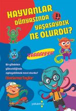 Hayvanlar Dünyasında Yasasaydık Ne Olurdu ?