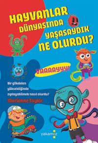 Hayvanlar Dünyasında Yasasaydık Ne Olurdu ?