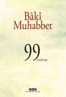 Bâkî Muhabbet & 99 Mektup