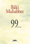 Bâkî Muhabbet & 99 Mektup