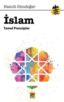 İslam Temel Prensipleri - Hamdi Gündoğar