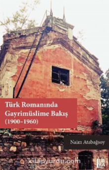 Türk Romanında Gayrimüslime Bakış (1900-1960) - Naim Atabağsoy