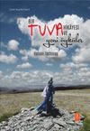 Bir Tuva Hikayesi ve Yeni &Ouml;yk&uuml;ler