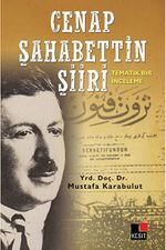 Cenap Şahabettin Şiiri & Tematik Bir İnceleme