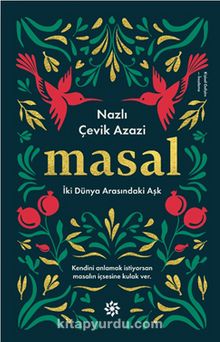 Masal & İki Dünya Arasındaki Aşk - Nazlı Çevik Azazi