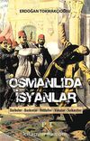 Osmanlı'da İsyanlar & Darbeler - Baskınlar - İhtilaller - Vakalar - Suikastler