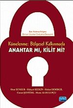 Kümelenme: Bölgesel Kalkınmada Anahtar mı? Kilit mi? & Batı Akdeniz Bölgesi Orman Ürünleri Endüstrisi Deneyimi