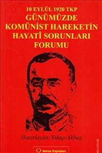 10 Eylül 1920 TKP - Günümüzde Komünist Hareketin Hayati Sorunları Forumu