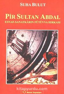 Pir Sultan Abdal & Esnaf-Sanatkarın Fütüvva Hırkası