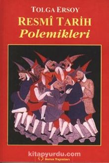 Resmi Tarih Polemikleri - Tolga Ersoy