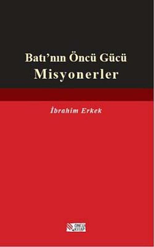Batı'nın Öncü Gücü Misyonerler