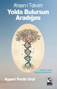 Yolda Bulursun Aradığını & Ahsen-i Takvim