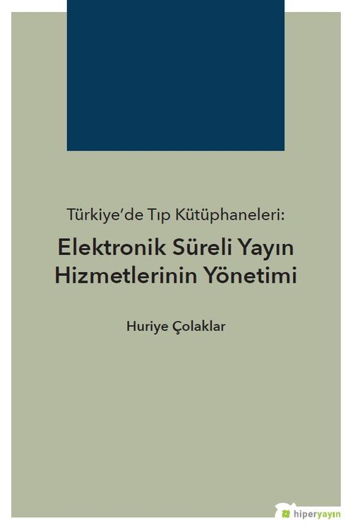 Türkiye'de Tıp Kütüphaneleri: Elektronik Süreli Yayın Hizmetlerinin Yönetimi