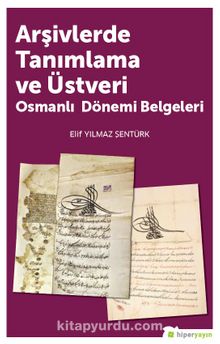 Arşivlerde Tanımlama ve Üstveri Osmanlı Dönemi Belgeleri