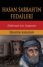 Hasan Sabbah'ın Fedaileri & Öldürmek İçin Doğanlar