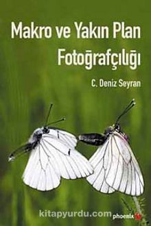 Makro ve Yakın Plan Fotoğrafçılığı - C. Deniz Seyran
