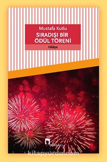 Sıradışı Bir Ödül Töreni - Mustafa Kutlu