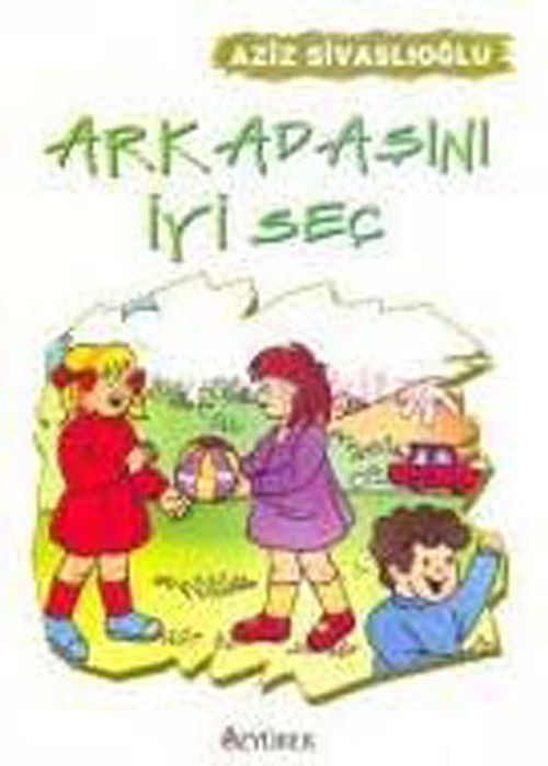 Arkadaşını İyi Seç