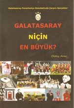 Galatasaray Niçin En Büyük? & Galatasaray-Fenerbahçe Rekabetinde Çarpıcı Gerçekler