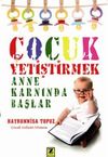 &Ccedil;ocuk Yetiştirmek Anne Karnında Başlar