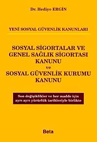 Sosyal Sigortalar ve Genel Sağlık Sigortası Kanunu ve Sosyal Güvenlik Kurumu Kanunu (Yeni Sosyal Güvenlik Kanunları)