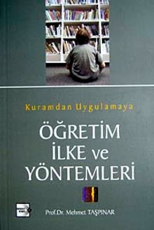 Kuramdan Uygulamaya Öğretim İlke ve Yöntemleri