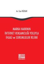 Marka Hakkının İnternet Reklamcılığı Yoluyla İhlali ve Sorumluluk Rejimi