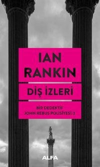Diş İzleri / Bir Dedektif John Rebus Polisiyesi 3