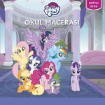 My Little Pony Okul Macerası - Öykü Kitabı