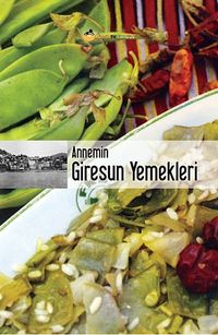 Annemin Giresun Yemekleri (Karton Kapak)