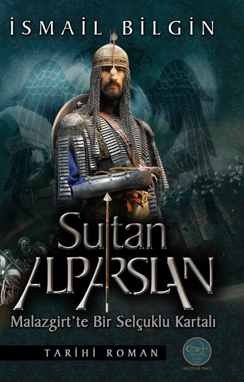 Sultan Alp Arslan & Malazgirt'te Bir Selçuklu Kartalı