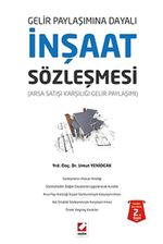 Gelir Paylaşımına Dayalı İnşaat Sözleşmesi (Arsa Satışı Karşılığında Gelir Paylaşımı) (Ciltli)