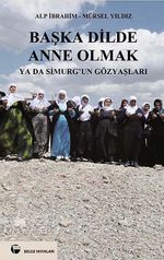 Başka Dilde Anne Olmak ya da Simurg'un Gözyaşları
