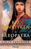 Biz Tanrıyken: Kleopatra