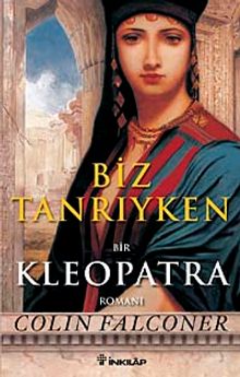 Biz Tanrıyken: Kleopatra