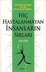 Hiç Hastalanmayan İnsanların Sırları & Birbirinden Farklı Sağlık Sırrı Olan Yirmi Beş Kişinin Hikayesi