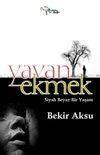 Yavan Ekmek & Siyah Beyaz Bir Yaşam